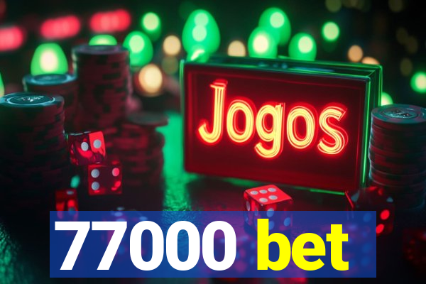 77000 bet